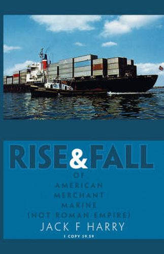 Cover image for Rise and Fall of American Merchant Marine (not Roman Empire)