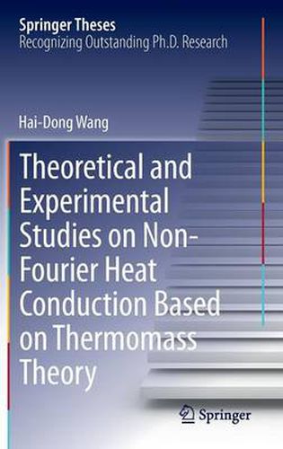 Cover image for Theoretical and Experimental Studies on Non-Fourier Heat Conduction Based on Thermomass Theory