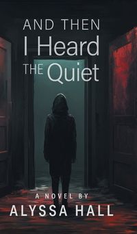 Cover image for And Then I Heard The Quiet