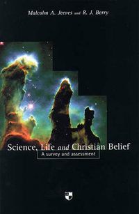 Cover image for Science, Life And Christian Belief: A Survey And Assessment