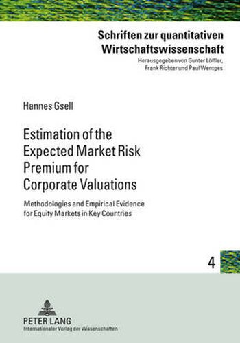 Cover image for Estimation of the Expected Market Risk Premium for Corporate Valuations: Methodologies and Empirical Evidence for Equity Markets in Key Countries