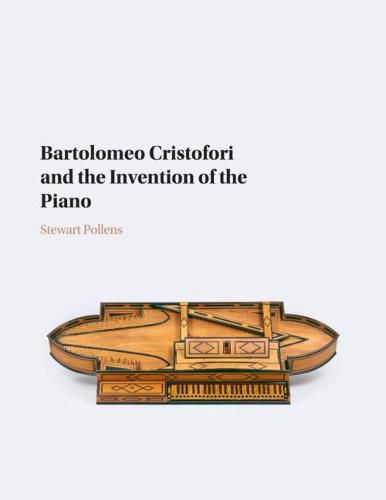 Cover image for Bartolomeo Cristofori and the Invention of the Piano