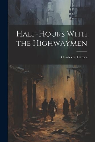 Half-Hours With the Highwaymen