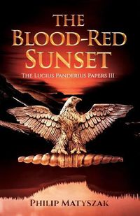 Cover image for The Blood-Red Sunset: The Lucius Panderius Papers III