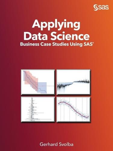 Cover image for Applying Data Science: Business Case Studies Using SAS