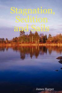 Cover image for Stagnation, Sedition and Sails