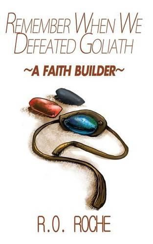 Cover image for Remember When We Defeated Goliath: A Faith Builder