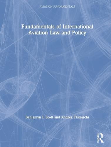 Fundamentals of International Aviation Law and Policy