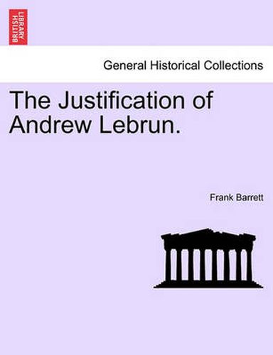 Cover image for The Justification of Andrew Lebrun.