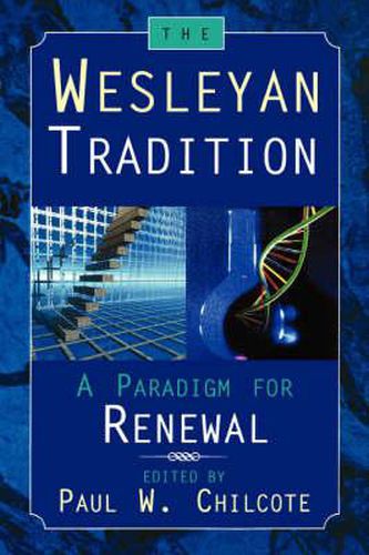 Cover image for Wesleyan Tradition: A Paradigm for Renewal / Paul W. Chilcote, Editor.