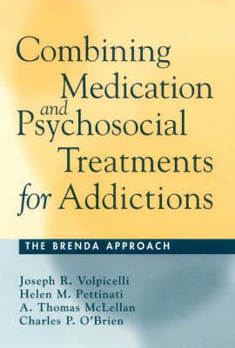 Cover image for Combining Medication and Psychosocial Treatment for Addictions: The BRENDA Method