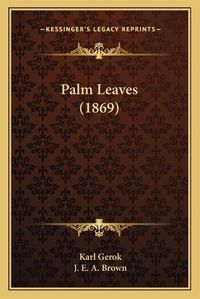 Cover image for Palm Leaves (1869)