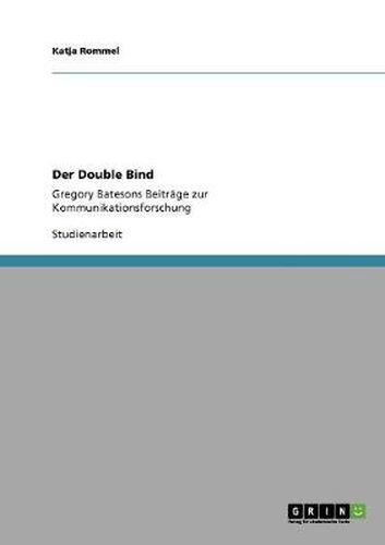 Cover image for Der Double Bind: Gregory Batesons Beitrage zur Kommunikationsforschung