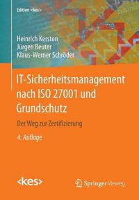 Cover image for It-Sicherheitsmanagement Nach ISO 27001 Und Grundschutz: Der Weg Zur Zertifizierung