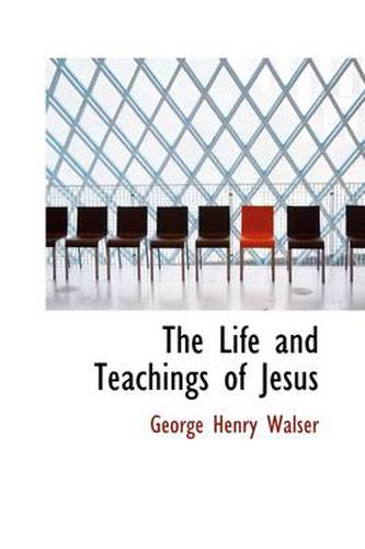 Cover image for The Life and Teachings of Jesus