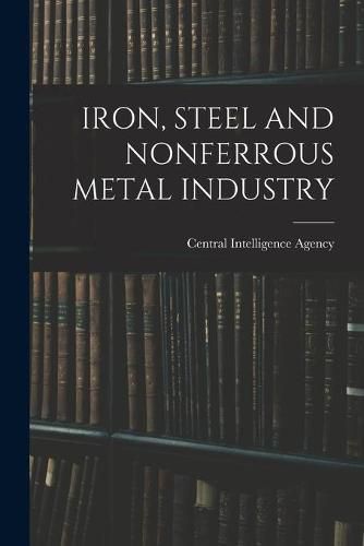 Cover image for Iron, Steel and Nonferrous Metal Industry
