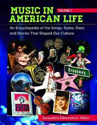 Cover image for Music in American Life [4 volumes]: An Encyclopedia of the Songs, Styles, Stars, and Stories That Shaped Our Culture