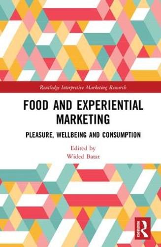 Cover image for Food and Experiential Marketing: Pleasure, Wellbeing, and Consumption