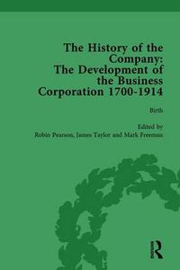 Cover image for The History of the Company, Part II vol 5: Development of the Business Corporation, 1700-1914