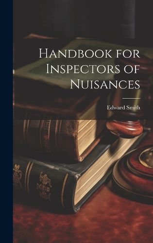 Cover image for Handbook for Inspectors of Nuisances