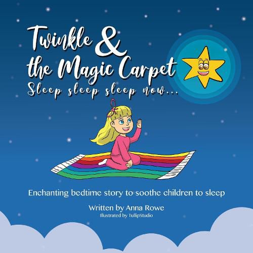 Cover image for Twinkle and the Magic Carpet Sleep sleep sleep  now ...: Enchanting bedtime story to soothe children to sleep