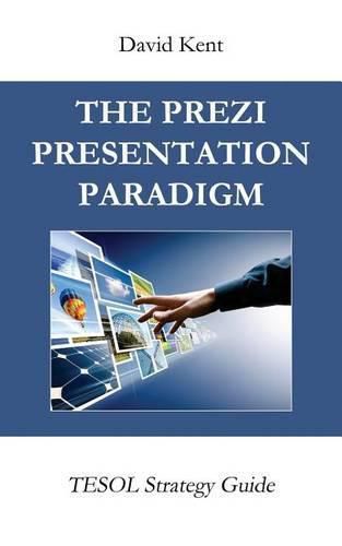 The Prezi Presentation Paradigm: Tesol Strategy Guide