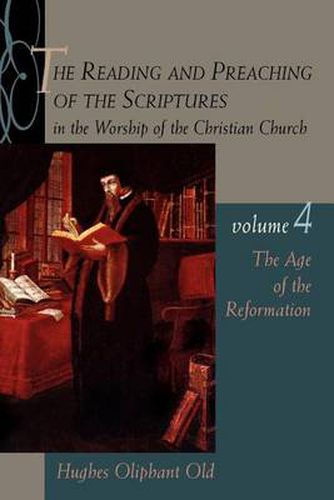 Cover image for Reading and Preaching of the Scriptures in the Worship of the Christian Church: The Age of the Reformation