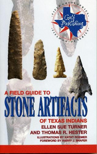 Cover image for A Field Guide to Stone Artifacts of Texas Indians