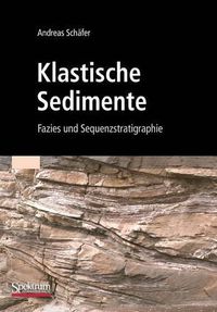 Cover image for Klastische Sedimente: Fazies Und Sequenzstratigraphie