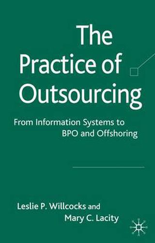 The Practice of Outsourcing: From Information Systems to BPO and Offshoring