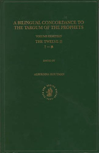 Bilingual Concordance to the Targum of the Prophets, Volume 18 Twelve (aleph - zayin)