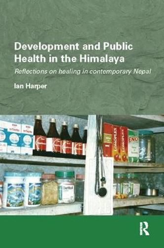 Cover image for Development and Public Health in the Himalaya: Reflections on healing in contemporary Nepal