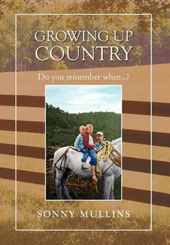 Cover image for Growing Up Country: Do You Remember When...?