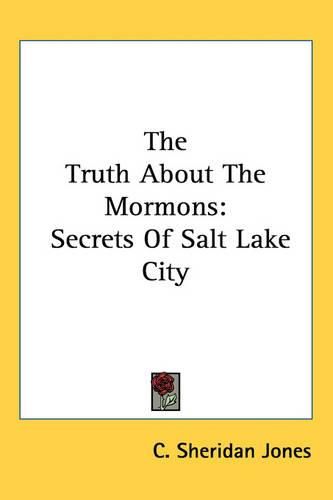 Cover image for The Truth about the Mormons: Secrets of Salt Lake City