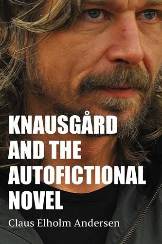 Cover image for Knausgard and the Autofictional Novel