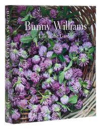 Cover image for Bunny Williams: Life in the Garden