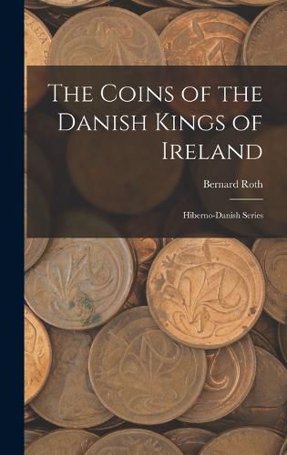 Cover image for The Coins of the Danish Kings of Ireland