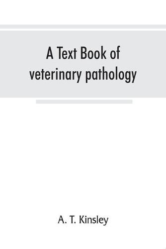 Cover image for A text book of veterinary pathology, for students and practitioners