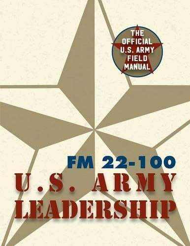 Cover image for Army Field Manual FM 22-100 (The U.S. Army Leadership Field Manual)