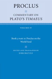 Cover image for Proclus: Commentary on Plato's Timaeus: Volume 4, Book 3, Part 2, Proclus on the World Soul