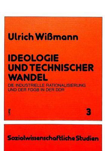 Cover image for Ideologie Und Technischer Wandel: Die Industrielle Rationalisierung Und Der Fdgb in Der Ddr