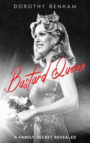 Cover image for Bastard Queen: A Family Secret Revealed