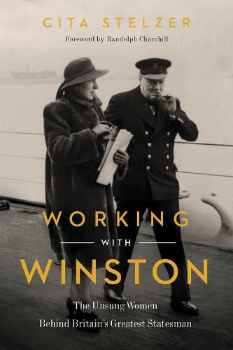 Cover image for Working with Winston: The Unsung Women Behind Britain's Greatest Statesman