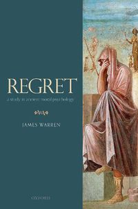 Cover image for Regret: A Study in Ancient Moral Psychology