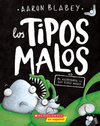 Cover image for Los Tipos Malos En El Alienigena Vs Los Tipos Malos (the Bad Guys in Alien Vs Bad Guys): Volume 6