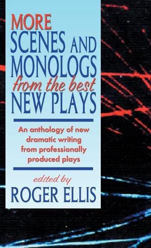 Cover image for More Scenes and Monologs from the Best New Plays: An Anthology of New Dramatic Writing from Professionally-Produced Plays