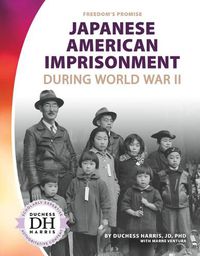 Cover image for Japanese American Imprisonment During World War II