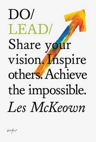 Cover image for Do Lead: Share Your Vision. Inspire Others. Achieve the Impossible