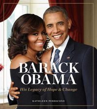 Cover image for Barack Obama: His Legacy of Hope & Change