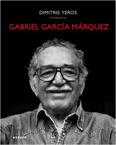 Dimitris Yeros: Photographing Gabriel Garcia Marquez